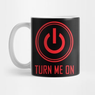 Turn Me On Mug